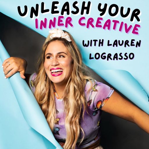 Cover art for podcast Unleash Your Inner Creative with Lauren LoGrasso
