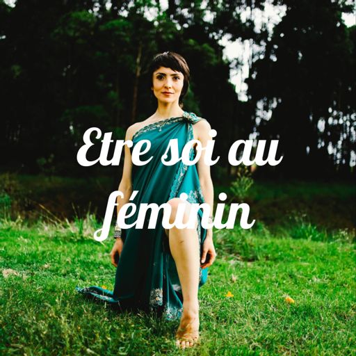 Cover art for podcast Etre soi au féminin