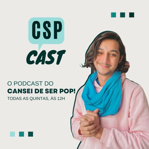 Cover art for podcast CSP CAST — O Podcast do Cansei De Ser Pop