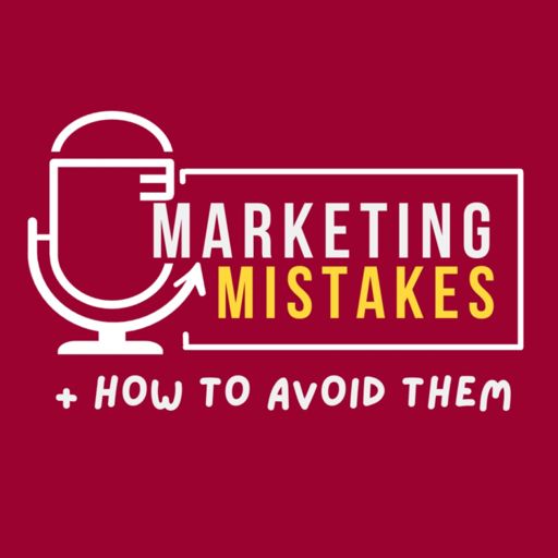 Cover art for podcast Marketing Mistakes (And How To Avoid Them)