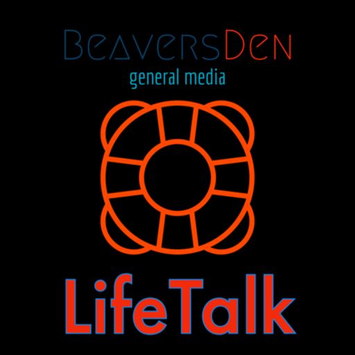 Cover art for podcast LifeTalk by BeaversDen - General Media