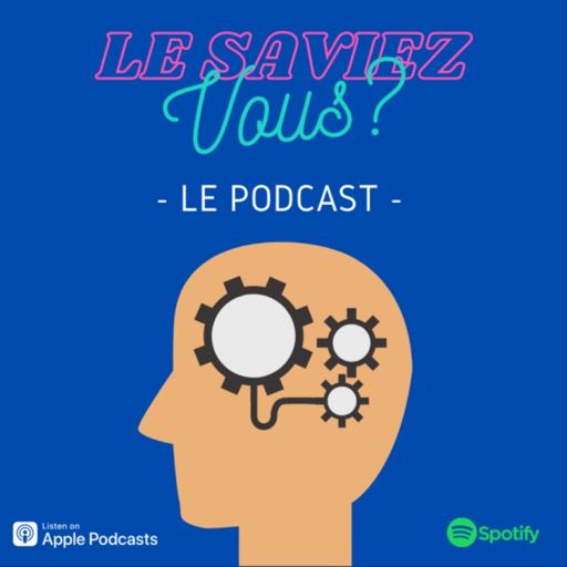 Cover art for podcast Le Saviez Vous ? Le podcast du savoir inutile