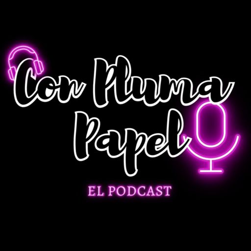Cover art for podcast Con Pluma Papel: El Podcast