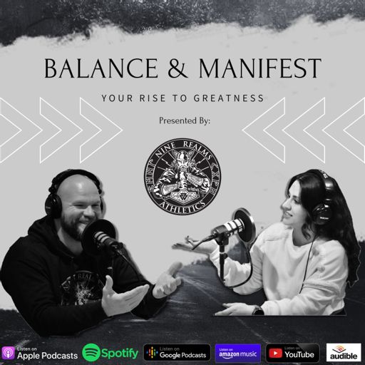 Cover art for podcast Balance & Manifest: Your Rise to Greatness - Presented by Nine Realms Athletics