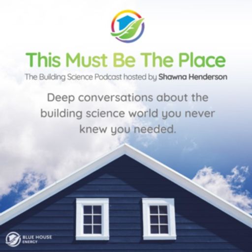 Cover art for podcast This Must Be The Place: The Building Science Podcast