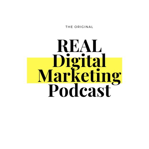 Cover art for podcast REAL Digital Marketing Podcast