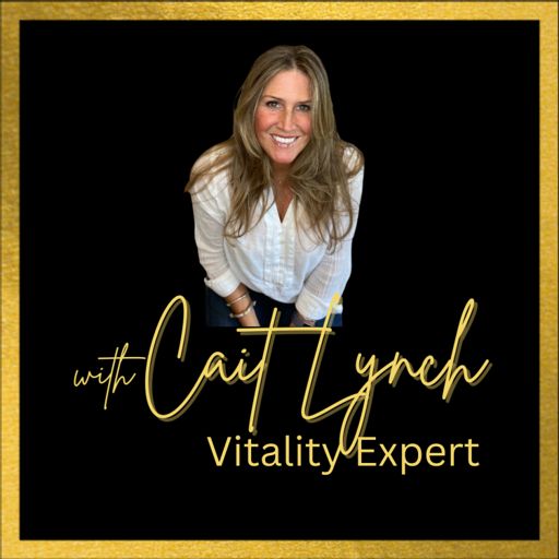 Cover art for podcast with Cait Lynch, Vitality Expert