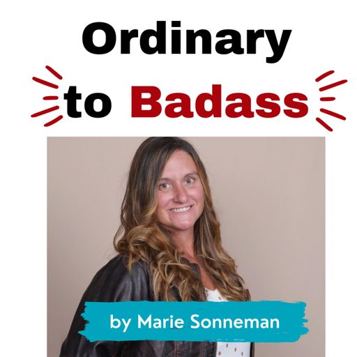 Cover art for podcast Ordinary To Badass