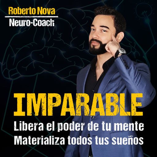 Cover art for podcast IMPARABLE con Roberto Nova | Felicidad - Productividad - Relaciones