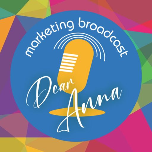 Cover art for podcast Dear Anna: The Marketing Broadcast