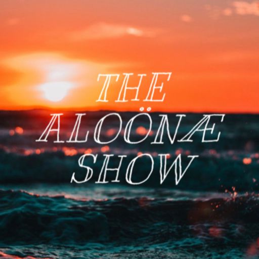 Cover art for podcast The Aloönæ Show