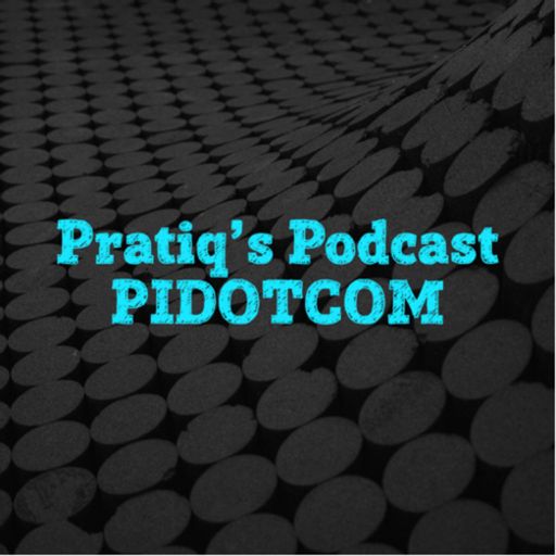 Cover art for podcast Pratiq’s Podcast PIDOTCOM 