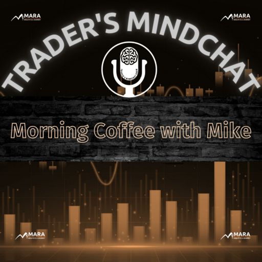 Cover art for podcast The Trader's Mindchat Show - Morning Coffee with Mike