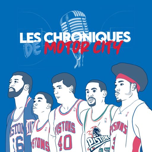 Cover art for podcast Chroniques de Motor City - l'Histoire des Detroit Pistons