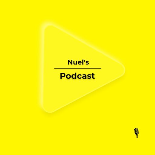 Cover art for podcast Nuel’s Podcast
