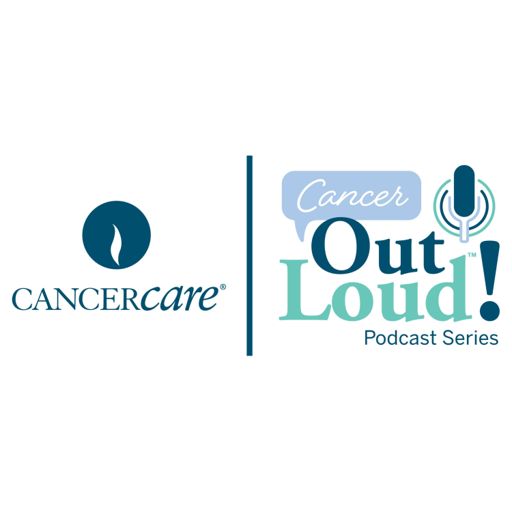 Cover art for podcast Cancer Out Loud: The CancerCare Podcast