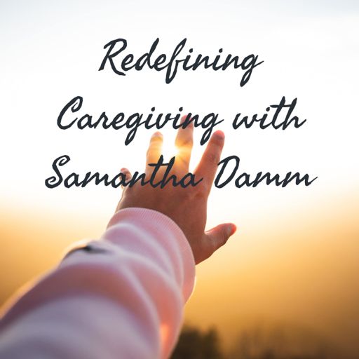 Cover art for podcast Redefining Caregiving