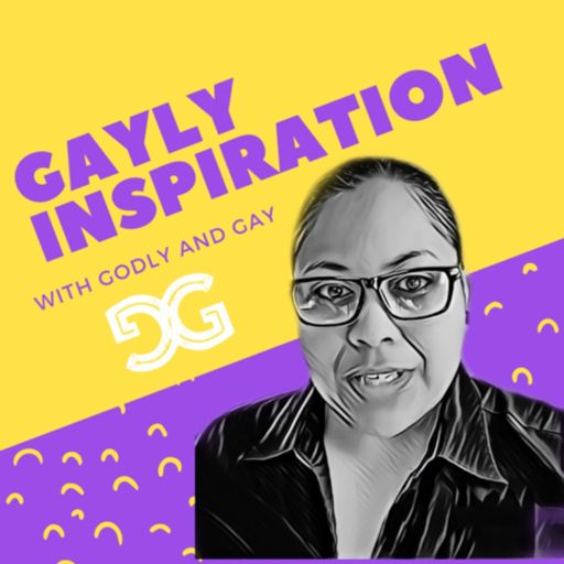 Cover art for podcast Gayly Inspiration with Godly and Gay