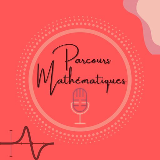 Cover art for podcast Parcours Mathématiques