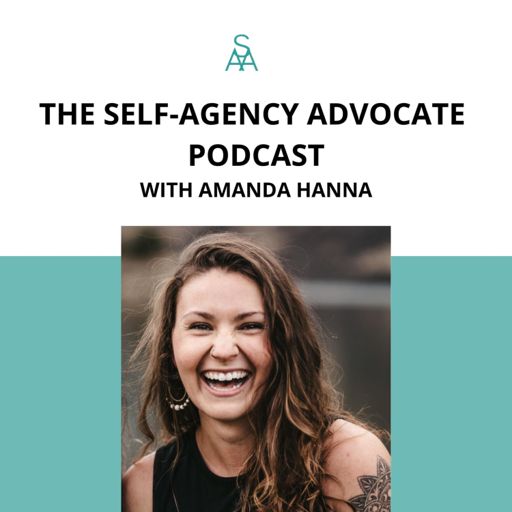 Cover art for podcast The Self-Agency Advocate
