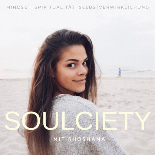 Cover art for podcast SOULCIETY Podcast für Spiritualität, Mindset & Selbstverwirklichung