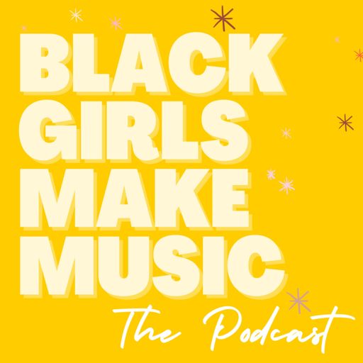 Cover art for podcast Black Girls Make Music: Black Woman Musician Stories, Singer-Songwriter, Black Independent Artists