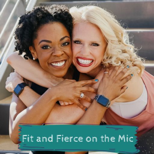 Cover art for podcast Fit and Fierce on the Mic.