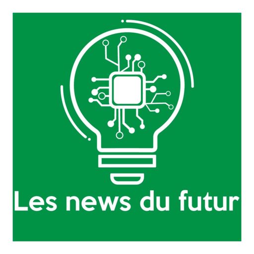 Cover art for podcast Les news du Futur : chroniques sur les nouvelles technologies alimentées par la curiosité. 