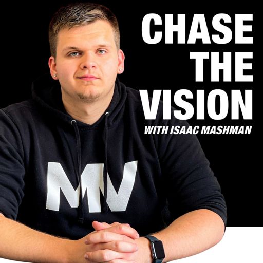 Cover art for podcast Chase the Vision with Isaac Mashman