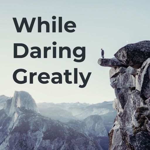 Cover art for podcast While Daring Greatly