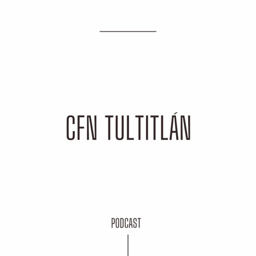 CFN Tultitlán Podcast on RadioPublic