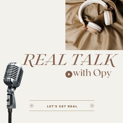 Cover art for podcast Real Talk With Opy 