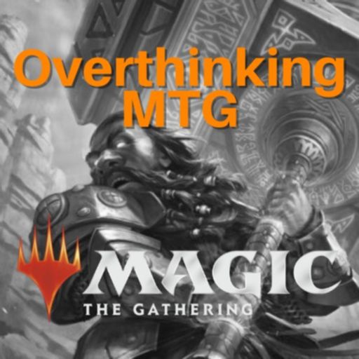 Cover art for podcast Overthinking MTG