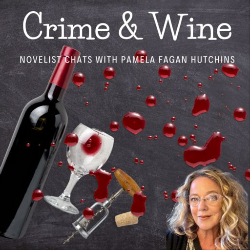 Cover art for podcast Crime and Wine: Novelist Chats with Pamela Fagan Hutchins
