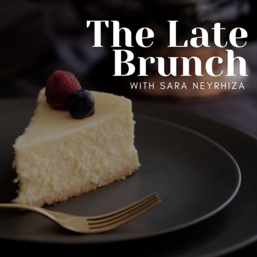 Cover art for podcast The Late Brunch with Sara Neyrhiza