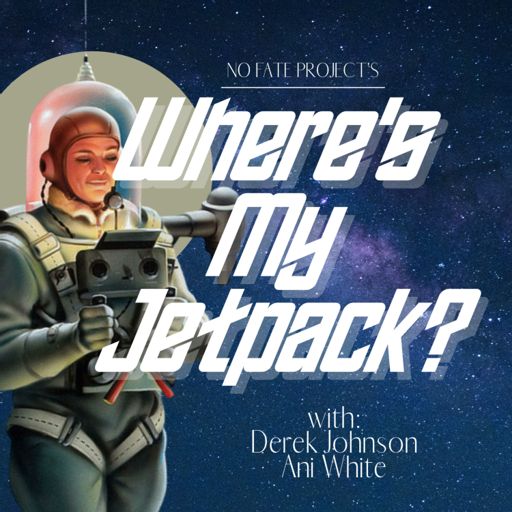 Cover art for podcast Where’s My Jetpack?!