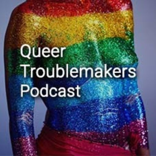 Cover art for podcast QueerTroublemakers