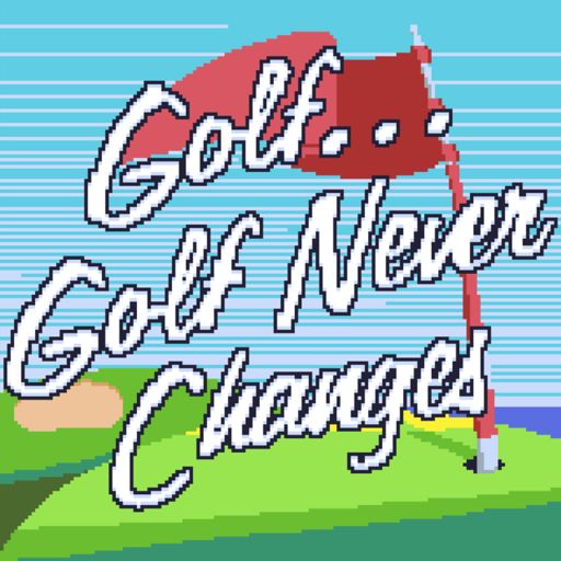 Cover art for podcast Golf... Golf Never Changes