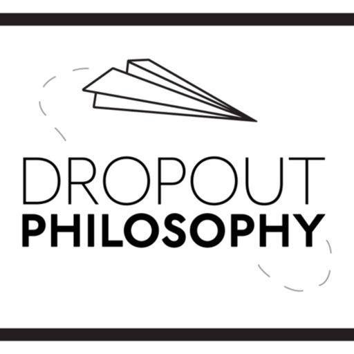 Cover art for podcast Dropout Philosophy