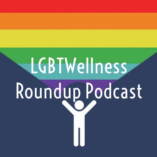 Cover art for podcast LGBT Wellness Roundup Podcast