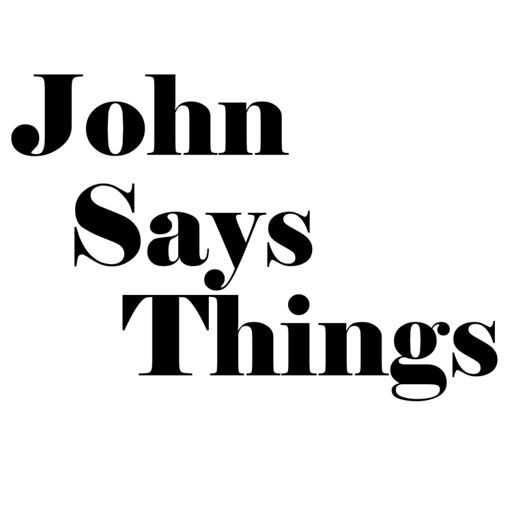 Cover art for podcast John Says Things