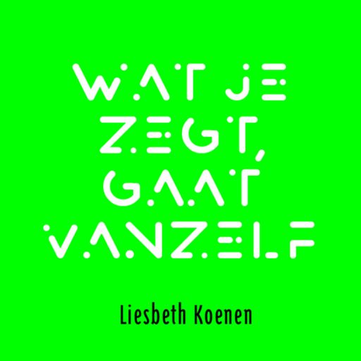 Cover art for podcast Wat Je Zegt Gaat Vanzelf