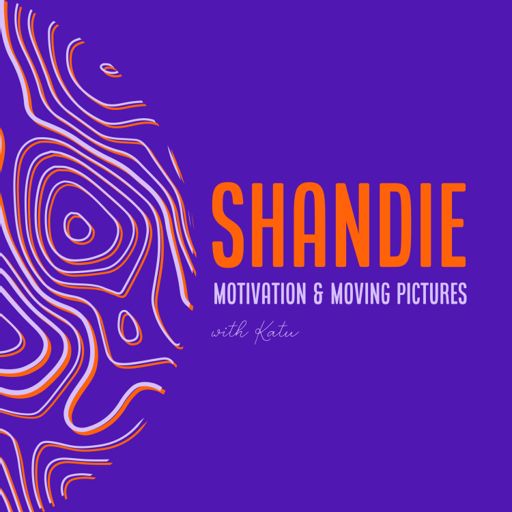Cover art for podcast Shandie: Motivation & Moving Pictures