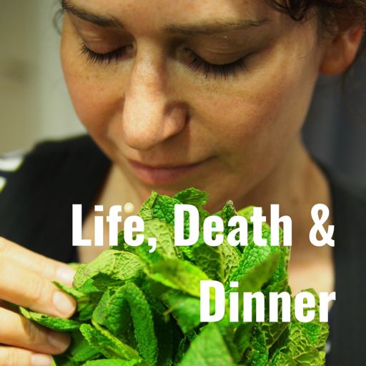 Cover art for podcast Life, Death & Dinner