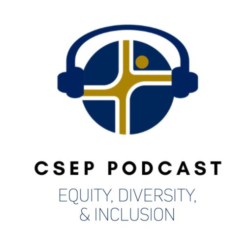 Cover art for podcast The CSEP Podcast: Equity, Diversity, and Inclusion