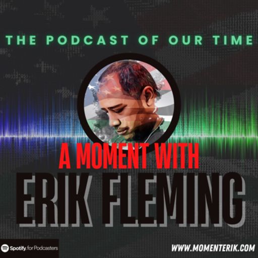 Cover art for podcast A Moment with Erik Fleming 
