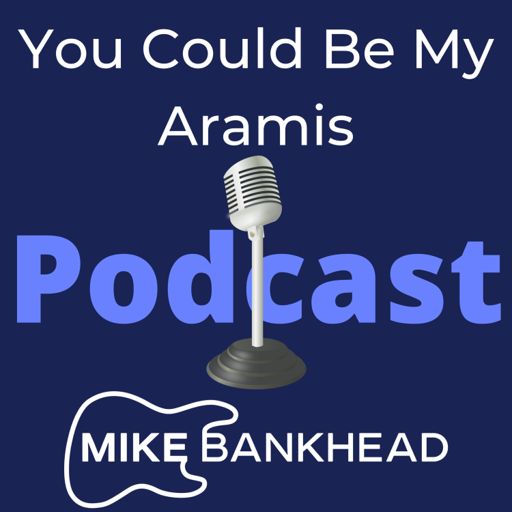 Cover art for podcast You Could Be My Aramis Podcast