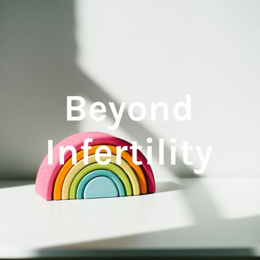 Cover art for podcast Beyond Infertility