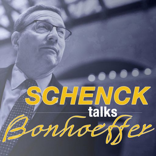 Cover art for podcast Schenck Talks Bonhoeffer