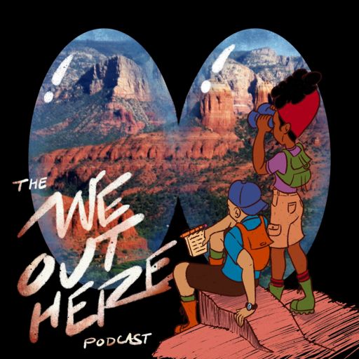Cover art for podcast The 'We Out Here' Podcast